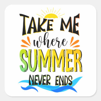 Adesivo Quadrado Leva-Me Onde O Verão Nunca Termina, Verão