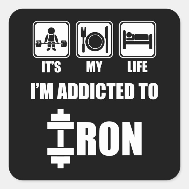 Adesivo Quadrado Levantar, Comer, Dormir - Viciado Em Ferro - Exerc (Frente)
