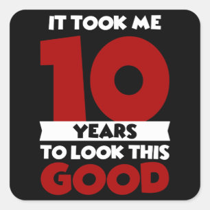 Adesivo Quadrado Levei 10 Anos Para Ver Este Bom 10º Aniversário