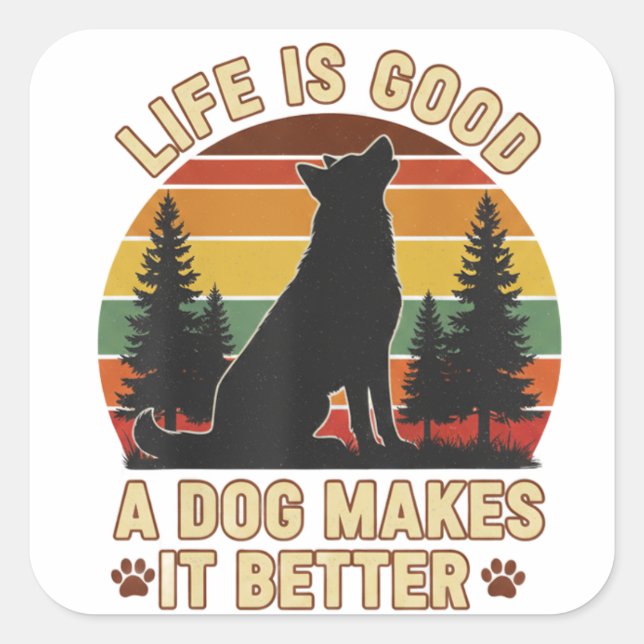 Adesivo Quadrado life is funny a good dog makes it better Sticker (Frente)
