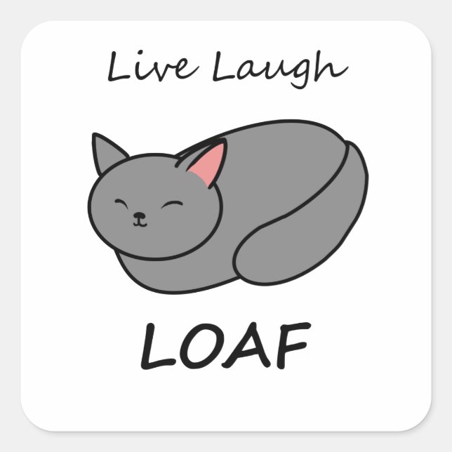 Adesivo Quadrado Live Laugh Loaf Cinza Cat Sticker (Frente)