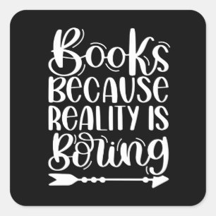 Adesivo Quadrado Livros porque a realidade é chata