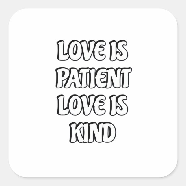 Adesivo Quadrado Love Is Patient Simple Design  (Frente)