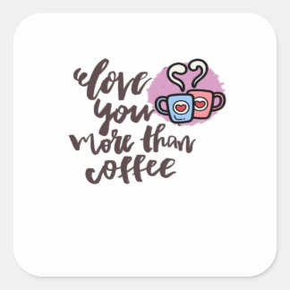 Adesivo Quadrado Love You More Than Coffee Cute Romantic Style 