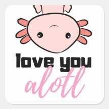 lustiges und süßes Axolotl - love you a lotl