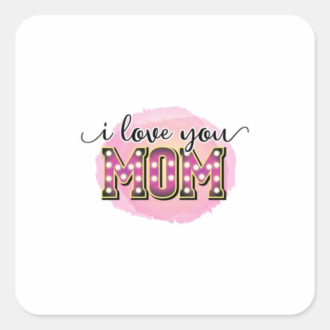 Adesivo Quadrado Mãe Deu Presente Eu Te Amo Mãe (Frente)