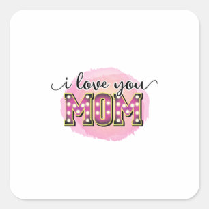 Adesivo Quadrado Mãe Deu Presente Eu Te Amo Mãe