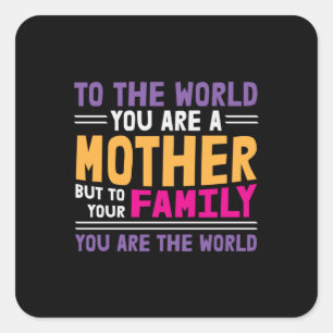 Adesivo Quadrado Mãe Presente Para O Mundo Você É Mãe