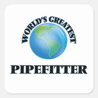 Adesivo Quadrado Maior Pipefitter do Mundo