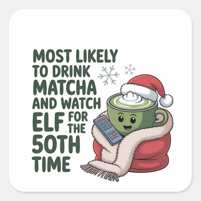 Adesivo Quadrado Mais propenso a beber Matcha e assistir Elf Xmas (Frente)