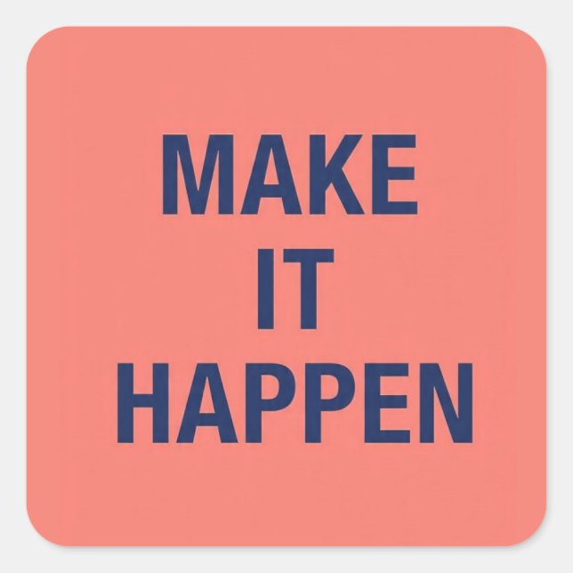 Adesivo Quadrado Make it happen motivational quote (Frente)