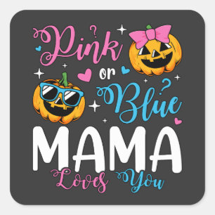 Adesivo Quadrado Mama Rosa Ou Azul Te Ama Bebê Abóbora