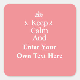 Adesivo Quadrado Mantenha a calma e adicione seu próprio texto rosa