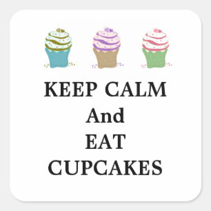 Adesivo Quadrado Mantenha a Calma e Coma Cupcakes