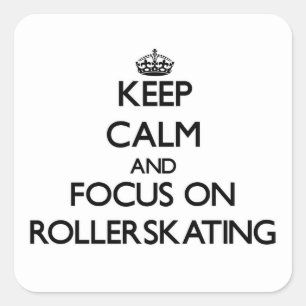 Adesivo Quadrado Mantenha a calma e o foco no Rollerskating