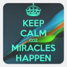 MANTENHA ACONTECER A CALM COZ MIRACLES