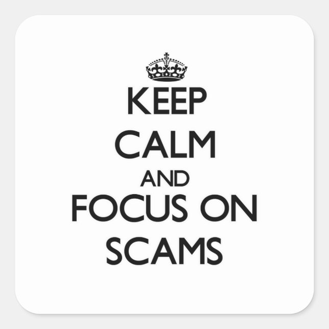 Adesivo Quadrado Mantenha calma e concentre-se em esquemas fraudule (Frente)