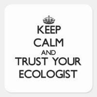 Mantenha calma e confie no seu ecologista