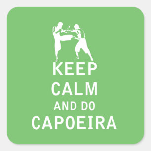 Adesivo Quadrado Mantenha calmo e faça Capoeira