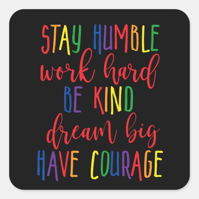Adesivo Quadrado Mantenha humilde Duro de trabalho Sonho Grande Ten (Frente)