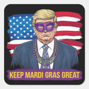Adesivo Quadrado Mantenha o Mardi Gras Ótimo Divertido Trump Mardi 