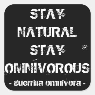 Adesivo Quadrado Mantenha-se natural, fique onivoroso!