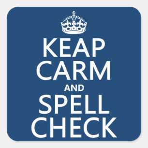 Adesivo Quadrado Manter a Verificação Ortográfica e Calma (com erro