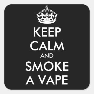 Adesivo Quadrado MANTER CALMA E FUMAR UM VAPE - texto personalizado