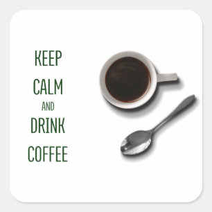 Adesivo Quadrado Manter Calmo e Beber Café