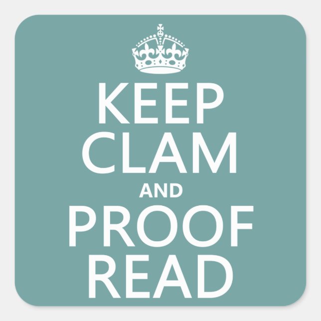 Adesivo Quadrado Manter Calmo e Proofread (clique) (qualquer cor) (Frente)