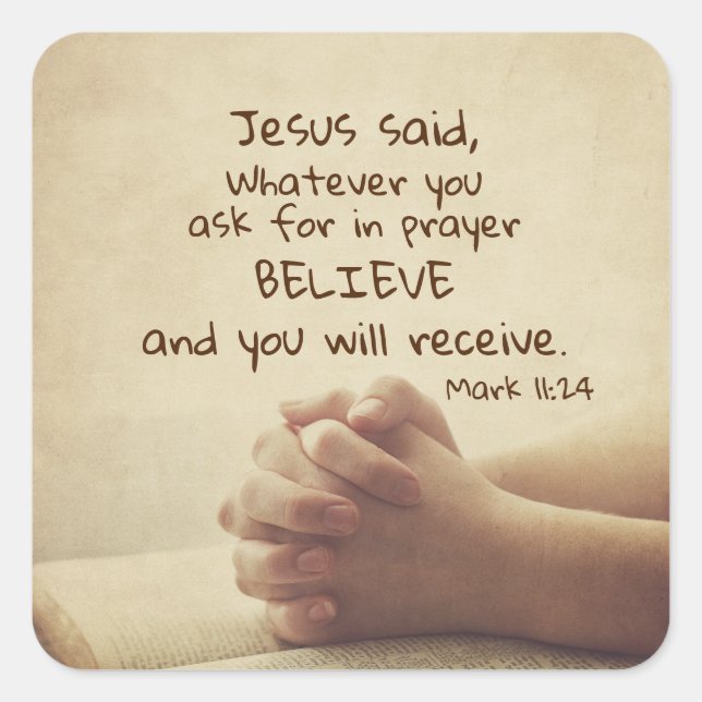 Adesivo Quadrado Mark 11:24 O que você pedir na oração Acredite, (Frente)