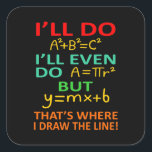 Adesivo Quadrado Math Teacher Equation Mathematics Maths Student<br><div class="desc">This graphic idea is for math lovers. This funny graphic / quote clothing makes all math teachers happy.</div>
