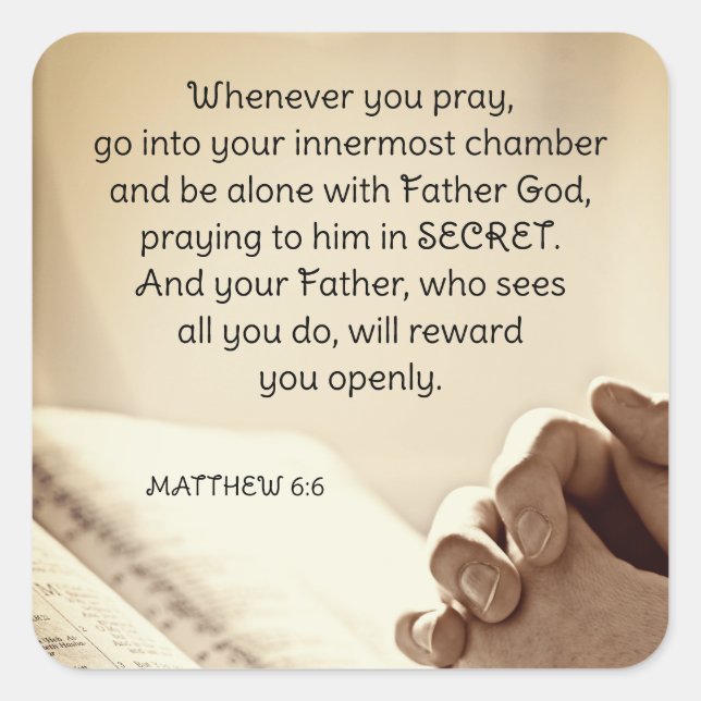 Adesivo Quadrado Matthew 6:6 Quando você reza Bíblia cristã Verso (Frente)
