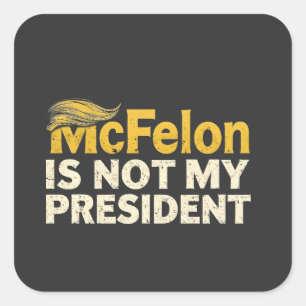 Adesivo Quadrado McFelon Não É Meu Presidente Trump Patriótico