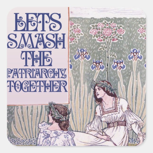 Adesivo Quadrado Melhor Amigo Feminista Vamos esmagar o patriarcado (Frente)
