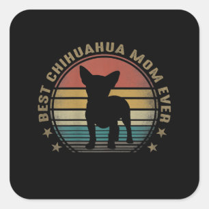 Adesivo Quadrado Melhor Dia de as mães Chihuahua Mãe Engraçado