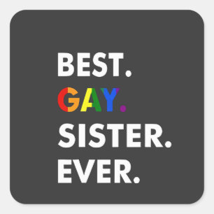 Adesivo Quadrado Melhor Gay Irmã Sempre Engraçado Presente no Orgul