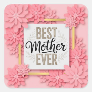 Adesivo Quadrado "Melhor Mãe de Todos os Tempos" Rosa Floral I Pres