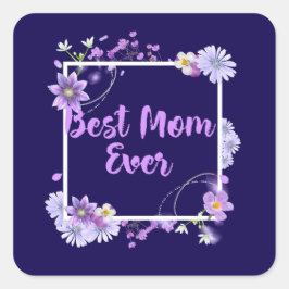 Adesivo Quadrado Melhor Mãe Nunca