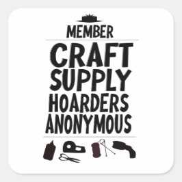 Adesivo Quadrado Member Craft Supply Hoarders Anonymous Design