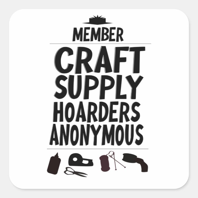 Adesivo Quadrado Member Craft Supply Hoarders Anonymous Design (Frente)