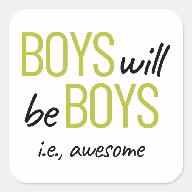 Adesivo Quadrado Meninos Serão Meninos Ou Meninos. Incrível empoder (Frente)