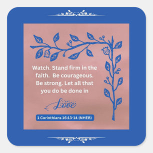 Adesivo Quadrado Mensagem de Fé - 1 Corinthians 16:13-14 -