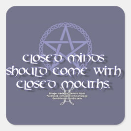 Adesivo Quadrado Mentes fechadas devem vir com bocas fechadas