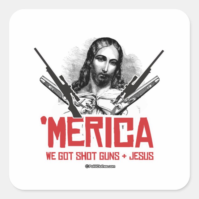 Adesivo Quadrado Merica, temos armas e Jesus (Frente)