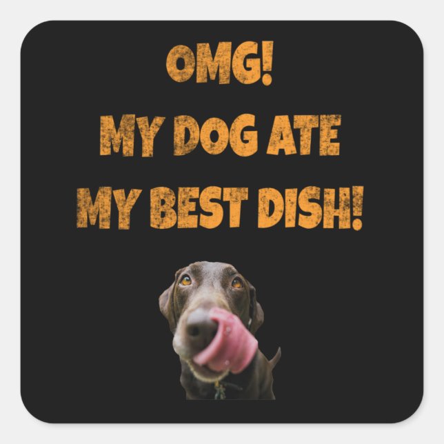 Adesivo Quadrado Meu cachorro comeu meu melhor poço de água de aço  (Frente)
