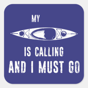 Adesivo Quadrado Meu caiaque está chamando e eu devo ir
