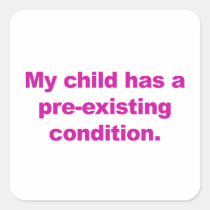 Adesivo Quadrado Meu filho tem uma condição pré-existente