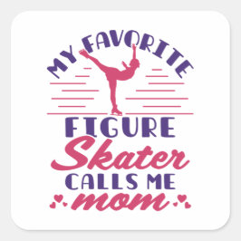 Adesivo Quadrado Meu Patinador de Figura Favorito Me Chama Mãe