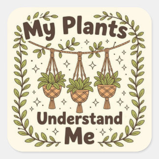 Adesivo Quadrado Minhas plantas me entendem